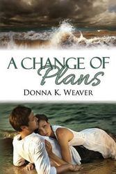 Cover Art for 9781936850778, A Change of Plans by Donna K. Weaver