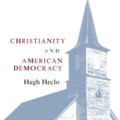 Cover Art for 9780674027053, Christianity and American Democracy by Hugh Heclo