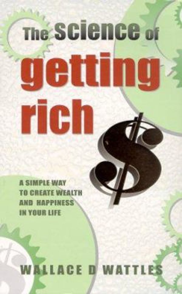 Cover Art for 9780977571727, The Science of Getting Rich by Wallace D. Wattles