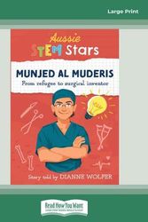 Cover Art for 9780369349002, Aussie STEM Stars Munjed Al Muderis: From refugee to surgical inventor by Dianne Wolfer