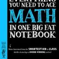 Cover Art for 9781523505449, Everything You Need to Ace Math in One Big Fat Notebook by Workman Publishing