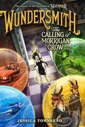 Cover Art for 9780316508919, Wundersmith: The Calling of Morrigan Crow by Jessica Townsend