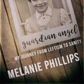 Cover Art for 9781682615690, Guardian Angel by Melanie Phillips
