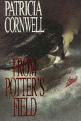 Cover Art for 9780316914154, From Potter's Field by Patricia Cornwell