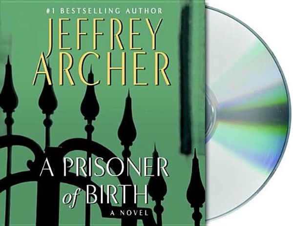 Cover Art for 9781427202833, A Prisoner of Birth by Jeffrey Archer