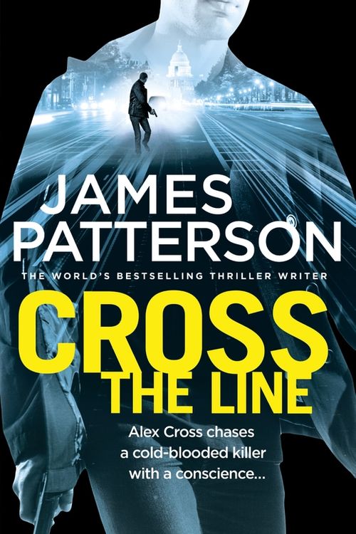 Cover Art for 9781780892696, Cross the Line: (Alex Cross 24) by James Patterson