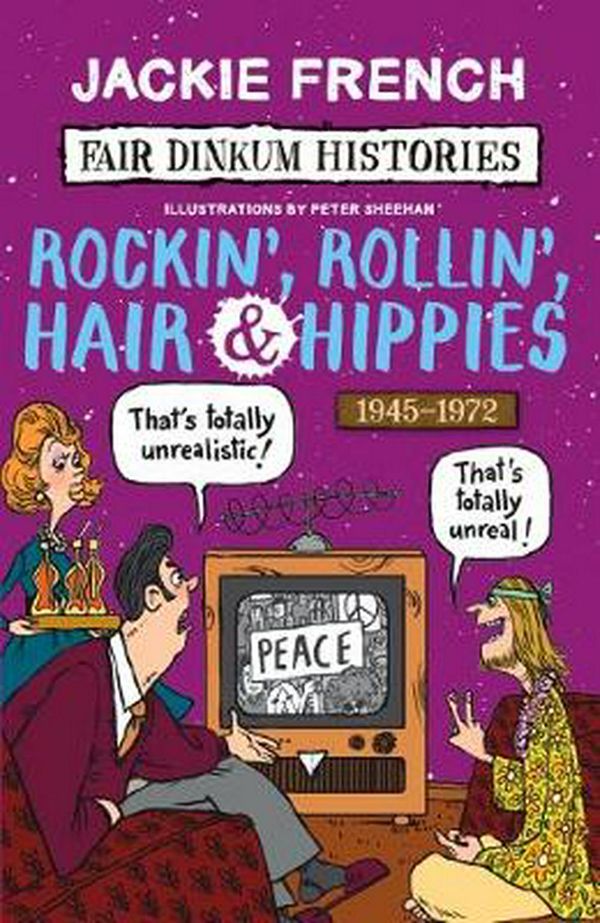 Cover Art for 9781742762500, Fair Dinkum Histories #7Rockin', Rollin', Hair & Hippies by Jackie French