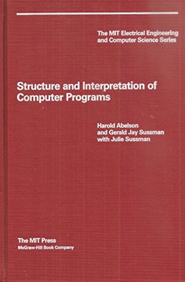 Cover Art for 9780070004221, Structure and Interpretation of Computer Programs (The Mit Electrical Engineering and Computer Science Series) by Harold Abelson