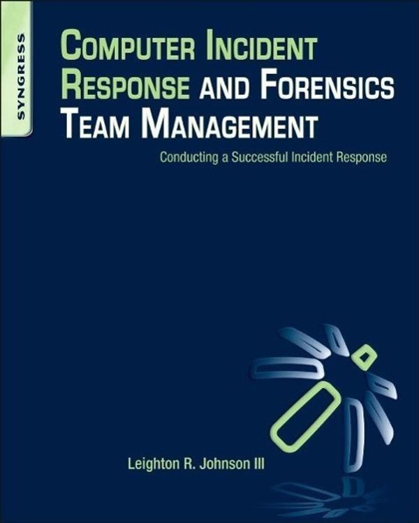 Cover Art for 9781597499965, Computer Incident Response and Forensics Team Management by Leighton Johnson