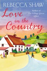 Cover Art for 9781409102069, Love in the Country by Rebecca Shaw