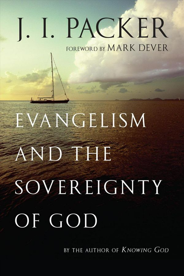 Cover Art for 9780830837991, Evangelism and the Sovereignty of God by J. I. Packer