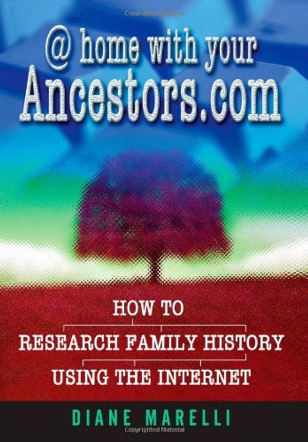 Cover Art for 9781845281779, @home With Your Ancestors.Com: How to Research Family History Using the Internet by Diane Marelli