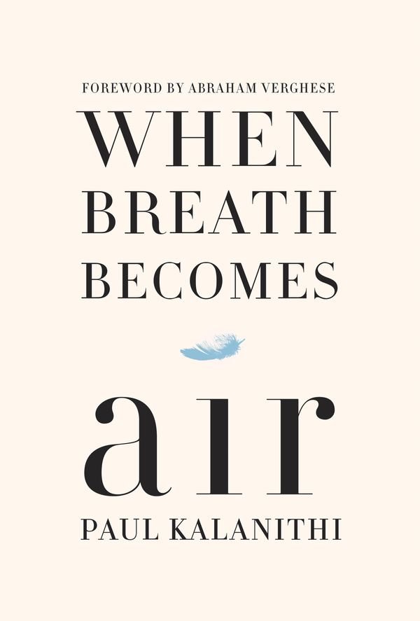 Cover Art for 9780812988413, When Breath Becomes Air by Paul Kalanithi