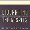 Cover Art for 9780060781385, Liberating the Gospels by HarperSanFrancisco
