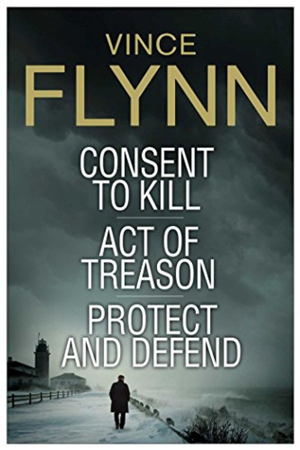 Cover Art for B00C4GJ9P0, Vince Flynn Collectors' Edition #3: Consent to Kill, Act of Treason, and Protect and Defend (The Mitch Rapp Series) by Vince Flynn