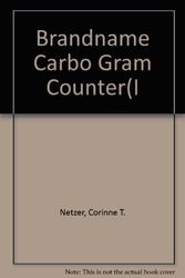 Cover Art for 9780440200918, Brand Name Carbohydrate Gram Counter by Corinne T. Netzer