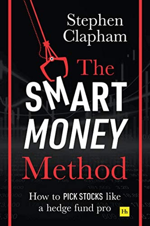 Cover Art for B08HJ28FBY, The Smart Money Method: How to pick stocks like a hedge fund pro by Stephen Clapham