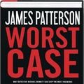 Cover Art for 9781615239979, Worst Case LARGE PRINT by James Patterson