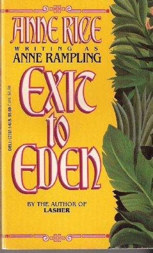 Cover Art for B000TMOPN2, Exit to Eden by Anne as Ann Rampling Rice