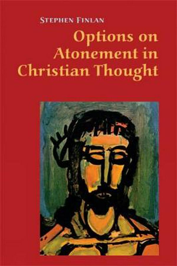 Cover Art for 9780814659861, Options on Atonement in Christian Thought by Stephen Finlan