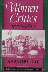 Cover Art for 9780253209634, Women Critics, 1660-1820: An Anthology (Folger collective on early women critics) by Folger Collective on Early Women Critics