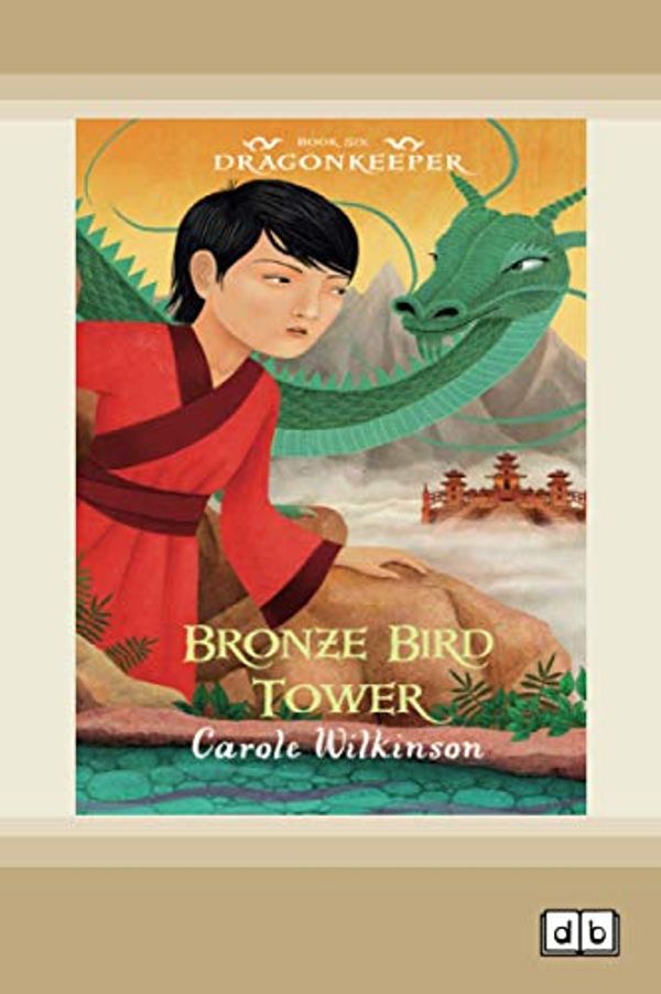 Cover Art for 9781525286636, Bronze Bird Tower by Carole Wilkinson