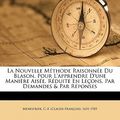 Cover Art for 9781173311490, La Nouvelle Methode Raisonnee Du Blason, Pour L'Apprendre D'Une Maniere Aisee, Reduite En Lecons, Par Demandes & Par Reponses by C 16 F-Menestrier