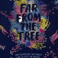 Cover Art for 9781481440905, Far from the TreeYoung Adult Edition--How Children and Their Par... by Andrew Solomon