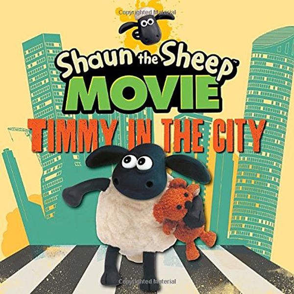 Cover Art for 9780763678753, Shaun the Sheep Movie - Timmy in the City (Tales from Mossy Bottom Farm) by Candlewick Press