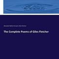 Cover Art for 9783744714198, The Complete Poems of Giles Fletcher by Giles Fletcher