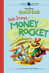 Cover Art for 9781683961093, Disney Masters Vol. 2: Luciano Bottaro: Walt Disney's Donald Duck: Uncle Scrooge's Money Rocket by Luciano Bottaro