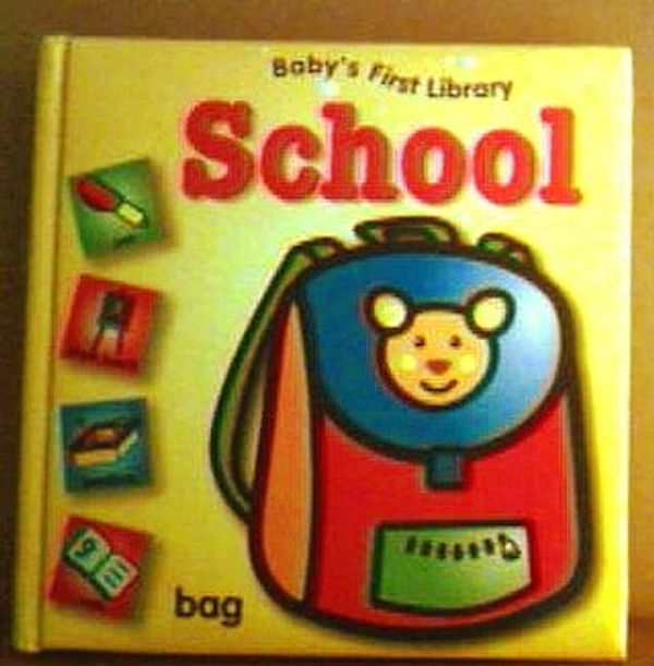Cover Art for 9789086221851, Baby's First Library, School by Yoyo Books