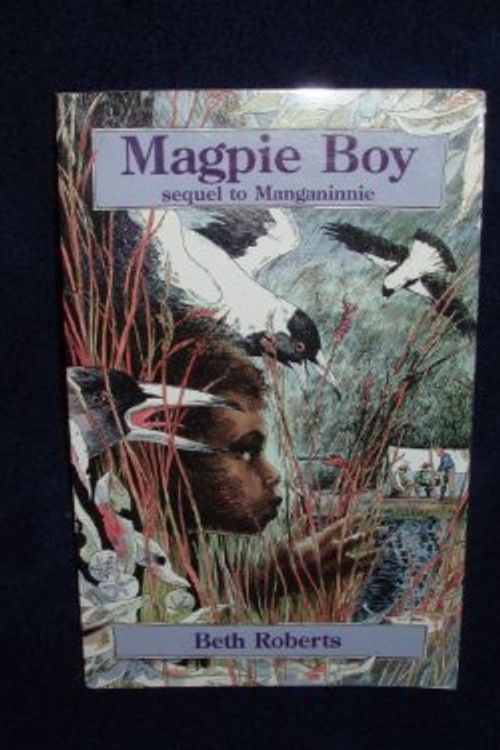 Cover Art for 9780858197565, Magpie Boy by Beth Roberts