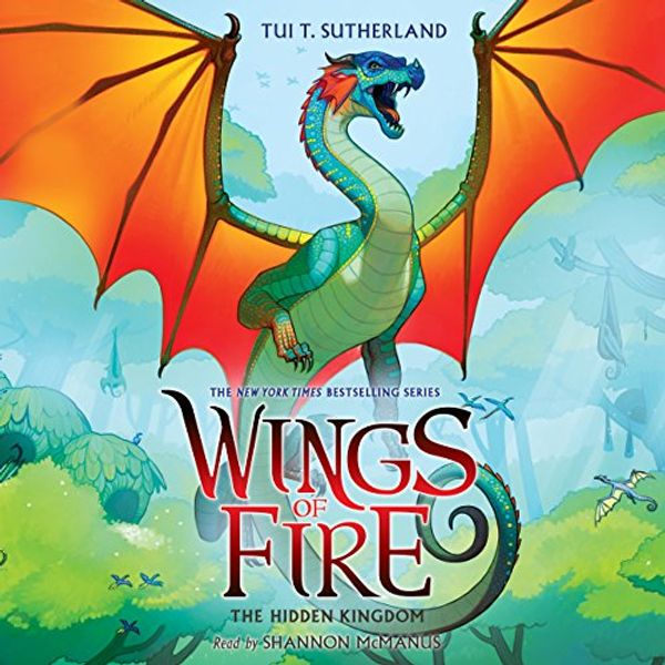 Cover Art for B01HS96QKI, The Hidden Kingdom: Wings of Fire, Book 3 by Tui T. Sutherland
