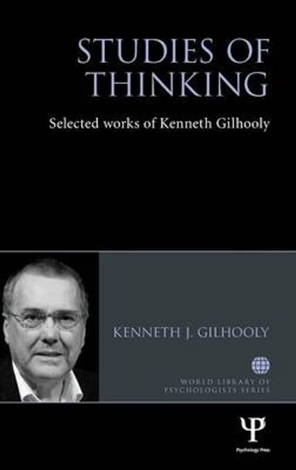 Cover Art for 9781138848870, Studies of Thinking: Selected works of Kenneth Gilhooly by Kenneth J. Gilhooly