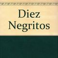 Cover Art for 9789507428128, Diez Negritos (Spanish Edition) by Agatha Christie