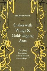 Cover Art for 9780141032023, Snakes with Wings and Gold-digging Ants by Herodotus