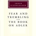 Cover Art for 9781857151787, The Fear And Trembling And The Book On Adler by Soren Kierkegaard