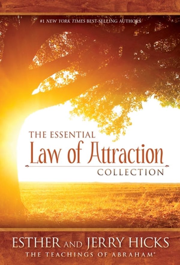 Cover Art for 9781401945299, The Essential Law of Attraction Collection by Esther Hicks