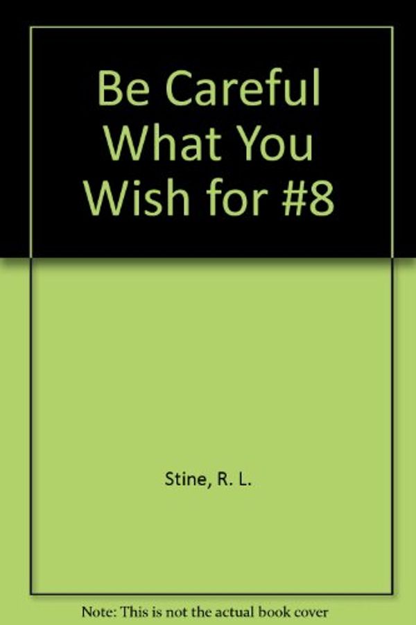 Cover Art for 9780613003216, Be Careful What You Wish For... by R. L. Stine