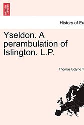 Cover Art for 9781241419387, Yseldon. A perambulation of Islington. L.P. by Thomas Edlyne Tomlins