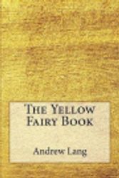 Cover Art for 9781974321940, The Yellow Fairy Book by Andrew Lang