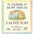 Cover Art for 9780763641757, Guess How Much I Love You by Sam McBratney
