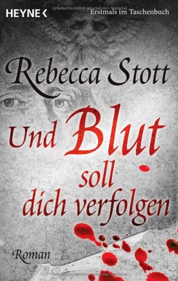 Cover Art for 9783453433717, Und Blut soll dich verfolgen: Roman by Rebecca Stott