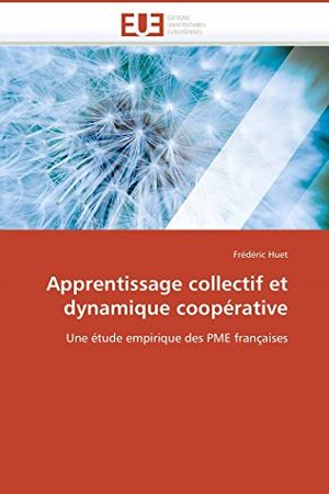 Cover Art for 9786131508493, Apprentissage collectif et dynamique coopérative by Frédéric Huet