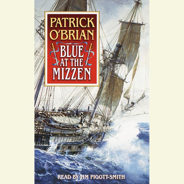 Cover Art for 9780375417023, Blue at the Mizzen by Patrick O'Brian, Tim Pigott-Smith