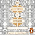 Cover Art for B00NPB0MHW, The Architecture of Happiness by Alain de Botton
