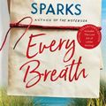 Cover Art for 9780751567755, Every Breath: A captivating story of enduring love from the author of The Notebook by Nicholas Sparks