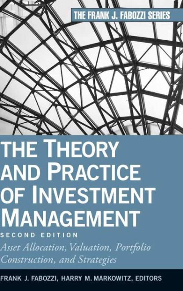 Cover Art for 9780470929902, The Theory and Practice of Investment Management by Frank J. Fabozzi, Harry M. Markowitz