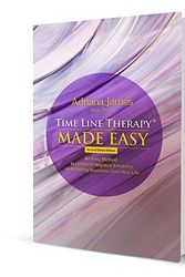 Cover Art for 9780692328842, Time Line Therapy (R) Made Easy: An Easy Method to Let Go of Negative Emotions and Limiting Decisions from Your Life by Adriana James